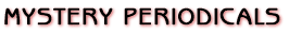 Mystery Periodicals